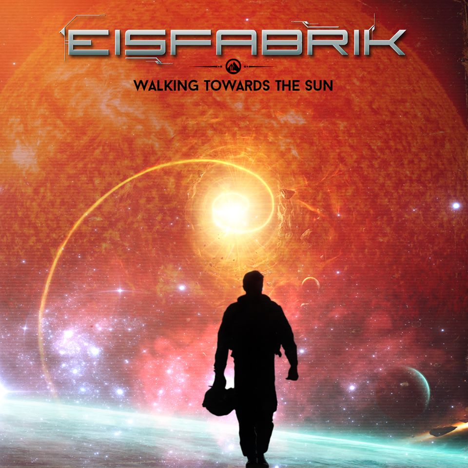 Eisfabrik - Walking Towards The Sun (Single Mix)